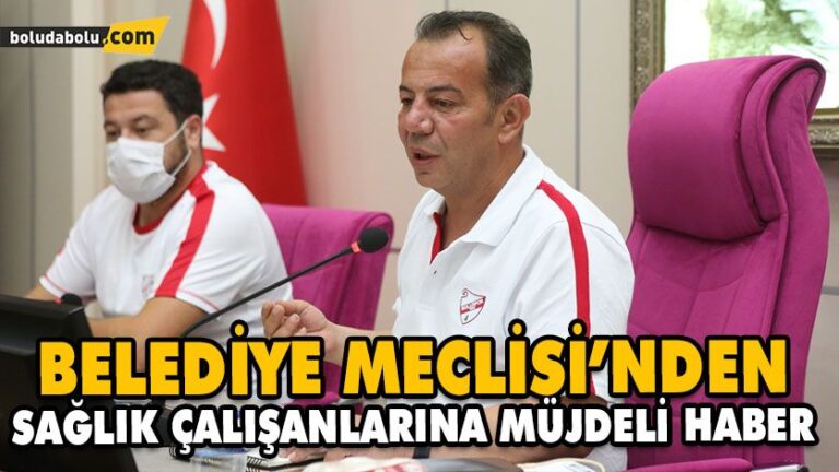 BELEDİYE MECLİSİ’NDEN SAĞLIK ÇALIŞANLARINA MÜJDELİ HABER