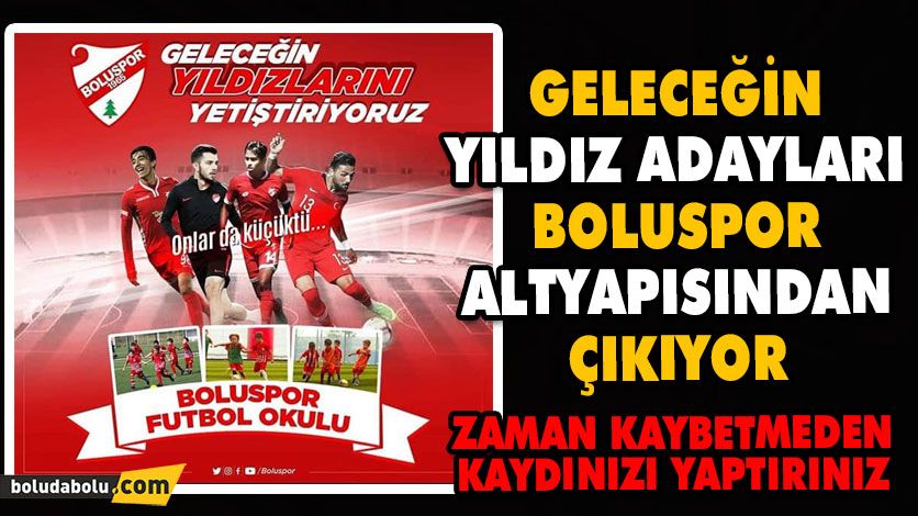 GELECEĞİN YILDIZ ADAYLARI BOLUSPOR KIŞ FUTBOL OKULU SİZİ BEKLİYOR GELECEĞİN YILDIZ ADAYLARI BOLUSPOR KIŞ FUTBOL OKULU SİZİ BEKLİYOR