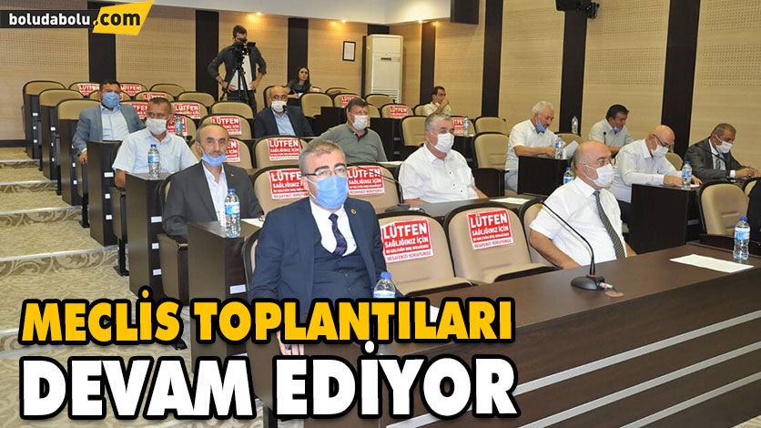 MECLİS TOPLANTILARI DEVAM EDİYOR MECLİS TOPLANTILARI DEVAM EDİYOR