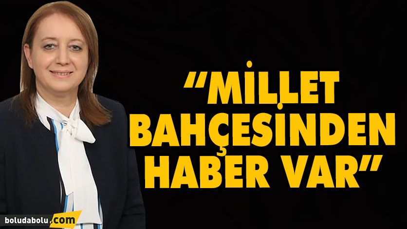 “MİLLET BAHÇESİNDEN HABER VAR” “MİLLET BAHÇESİNDEN HABER VAR”