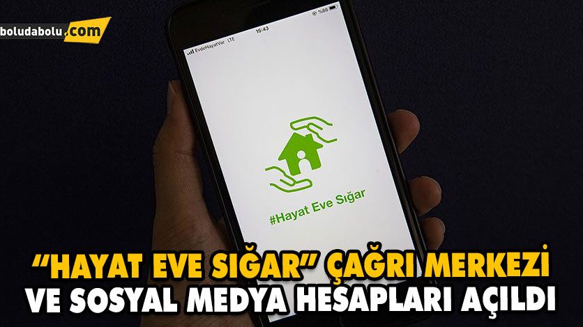 “HAYAT EVE SIĞAR” ÇAĞRI MERKEZİ VE SOSYAL MEDYA HESAPLARI AÇILDI
