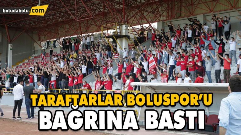 TARAFTARLAR BOLUSPOR’U BAĞRINA BASTI