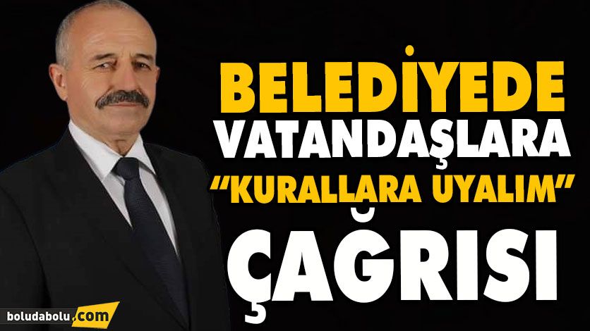 BELEDİYEDEN VATANDAŞLARA “KURALLARA UYALIM” ÇAĞRISI BELEDİYEDEN VATANDAŞLARA “KURALLARA UYALIM” ÇAĞRISI