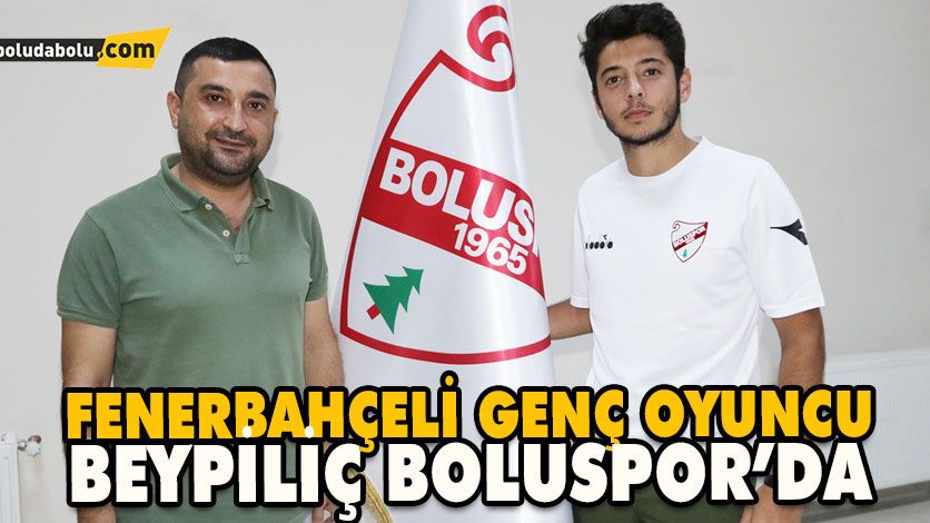 FENERBAHÇELİ GENÇ OYUNCU BEYPİLİÇ BOLUSPOR’DA FENERBAHÇELİ GENÇ OYUNCU BEYPİLİÇ BOLUSPOR’DA