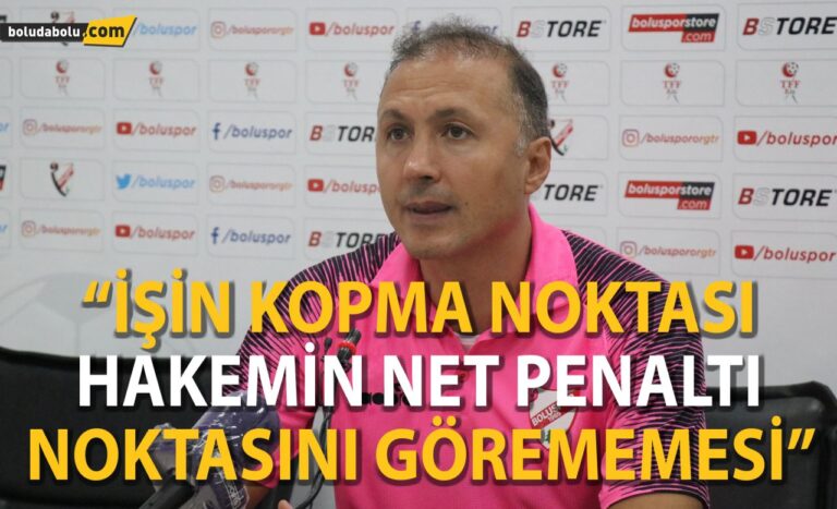 “İşin kopma noktası hakemin net penaltı pozisyonunu görememesi”