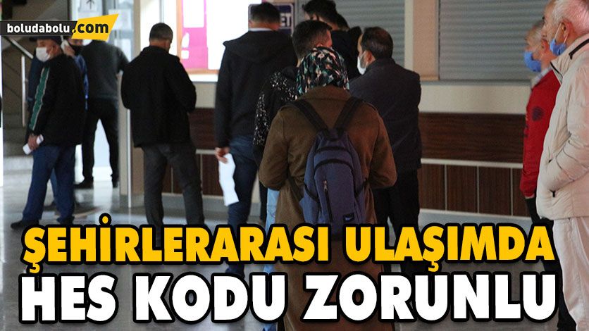 ŞEHİRLERARASI ULAŞIMDA HES KODU ZORUNLU