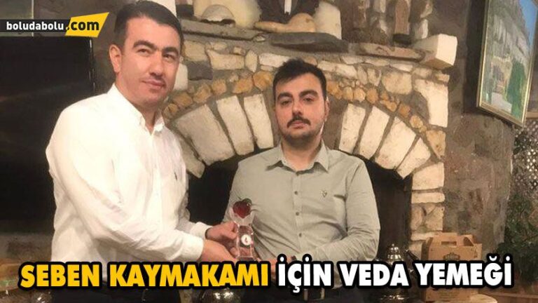 SEBEN KAYMAKAMI İÇİN VEDA YEMEĞİ