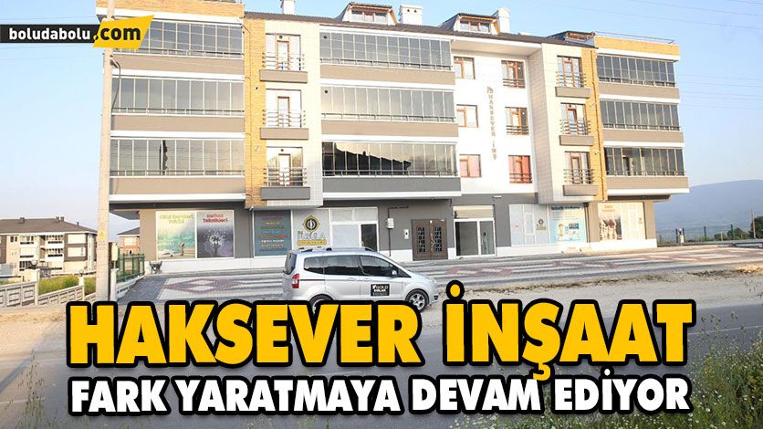 HAKSEVER İNŞAAT FARK YARATMAYA DEVAM EDİYOR HAKSEVER İNŞAAT FARK YARATMAYA DEVAM EDİYOR