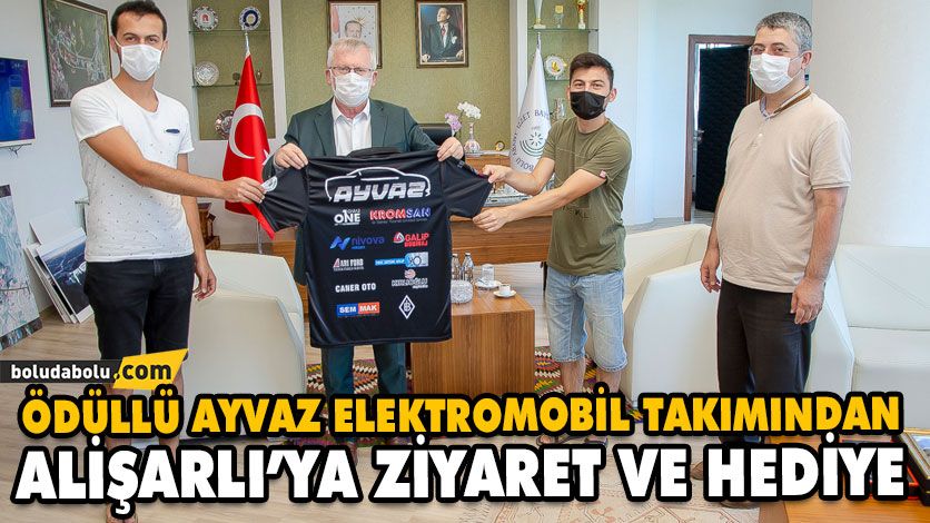 ÖDÜLLÜ AYVAZ ELEKTROMOBİL TAKIMINDAN ALİŞARLI’YA ZİYARET VE HEDİYE ÖDÜLLÜ AYVAZ ELEKTROMOBİL TAKIMINDAN ALİŞARLI’YA ZİYARET VE HEDİYE