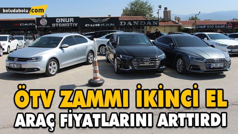 ÖTV ZAMMI İKİNCİ EL ARAÇ FİYATLARINI ARTTIRDI