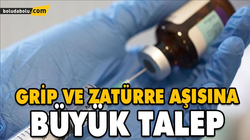 GRİP VE ZATÜRRE AŞISINA BÜYÜK TALEP GRİP VE ZATÜRRE AŞISINA BÜYÜK TALEP