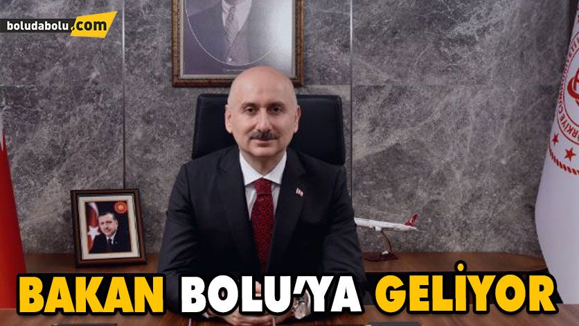 ULAŞTIRMA VE ALTYAPI BAKANI BOLU’YA GELECEK ULAŞTIRMA VE ALTYAPI BAKANI BOLU’YA GELECEK