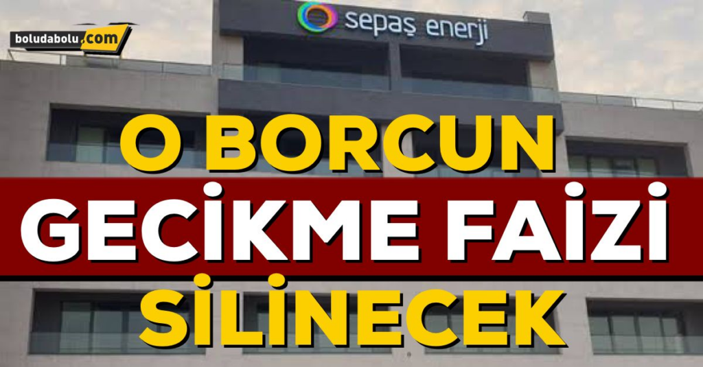 Sepaş Enerji, geçmiş borçların faizlerini silecek Sepaş Enerji, geçmiş borçların faizlerini silecek