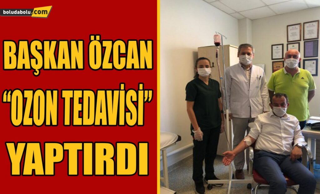 Başkan Özcan “Ozon tedavisi” yaptırdı Başkan Özcan “Ozon tedavisi” yaptırdı