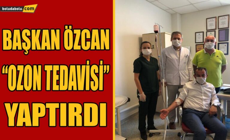 Başkan Özcan “Ozon tedavisi” yaptırdı
