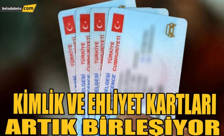 Ehliyet ve kimlik kartları birleşiyor
