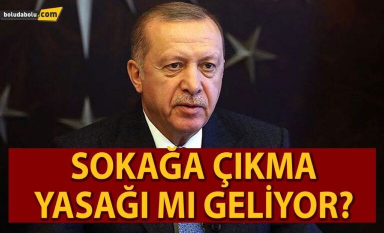 SOKAĞA ÇIKMA YASAĞI MI GELİYOR?
