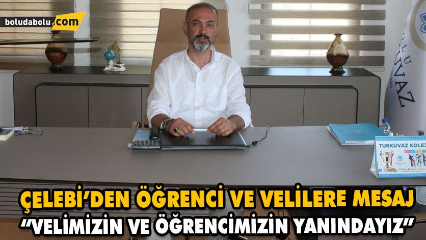 “VELİMİZİN VE ÖĞRENCİMİZİN YANINDAYIZ”