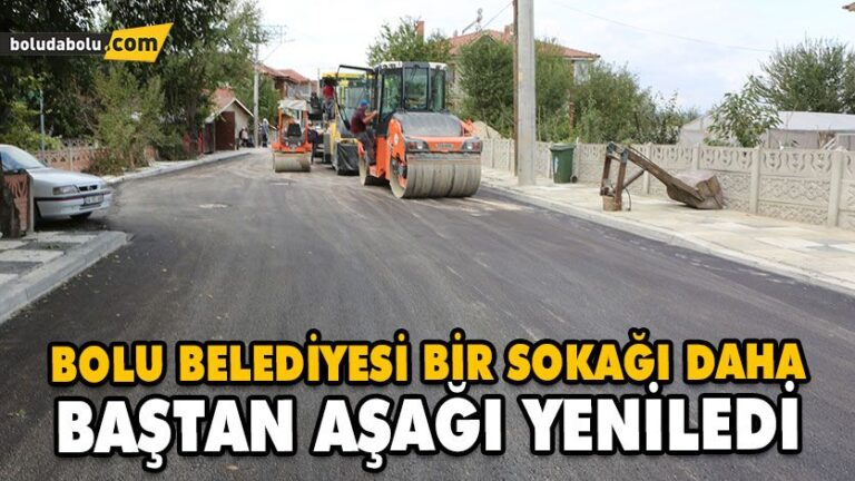BOLU BELEDİYESİ BİR SOKAĞI DAHA BAŞTAN AŞAĞI YENİLEDİ