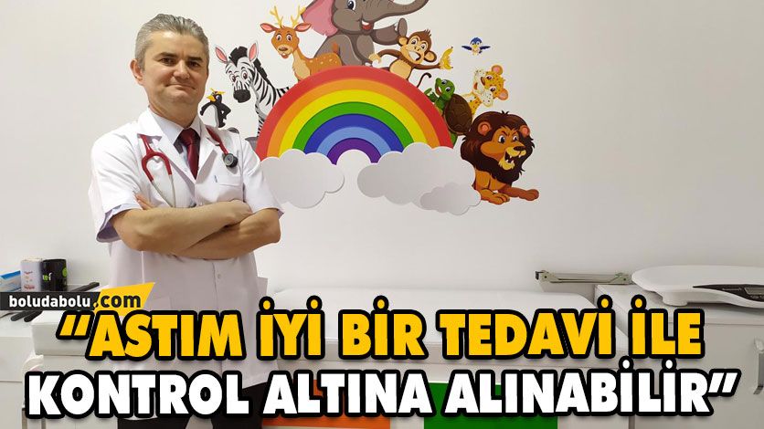 “ASTIM İYİ BİR TEDAVİ İLE KONTROL ALTINA ALINABİLİR” “ASTIM İYİ BİR TEDAVİ İLE KONTROL ALTINA ALINABİLİR”