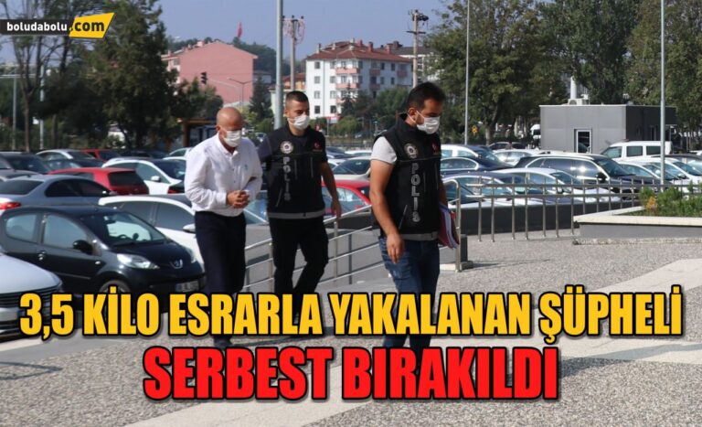 Bolu’da 3,5 kilo esrarla yakalan şüpheli serbest bırakıldı