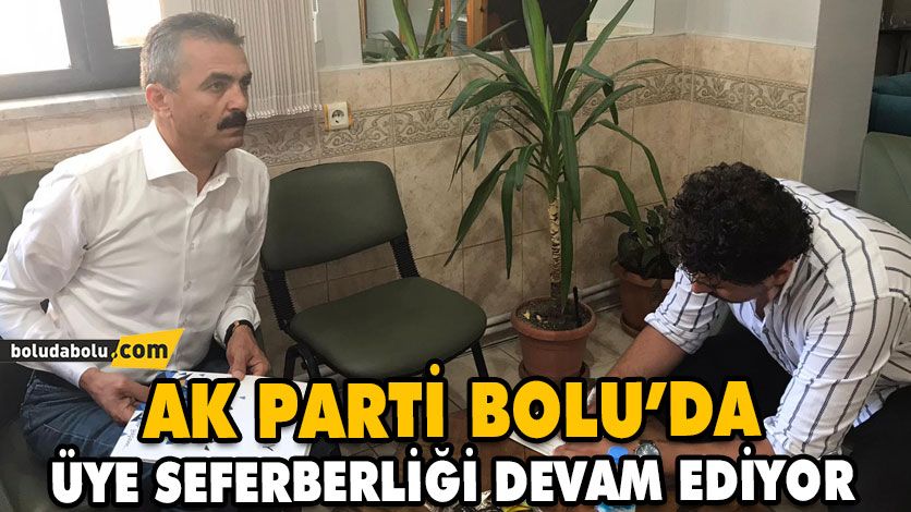 AK PARTİ BOLU’DA ÜYE SEFERBERLİĞİ DEVAM EDİYOR AK PARTİ BOLU’DA ÜYE SEFERBERLİĞİ DEVAM EDİYOR