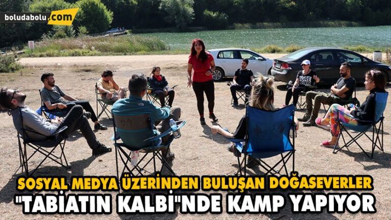 SOSYAL MEDYA ÜZERİNDEN BULUŞAN DOĞASEVERLER “TABİATIN KALBİ”NDE KAMP YAPIYOR