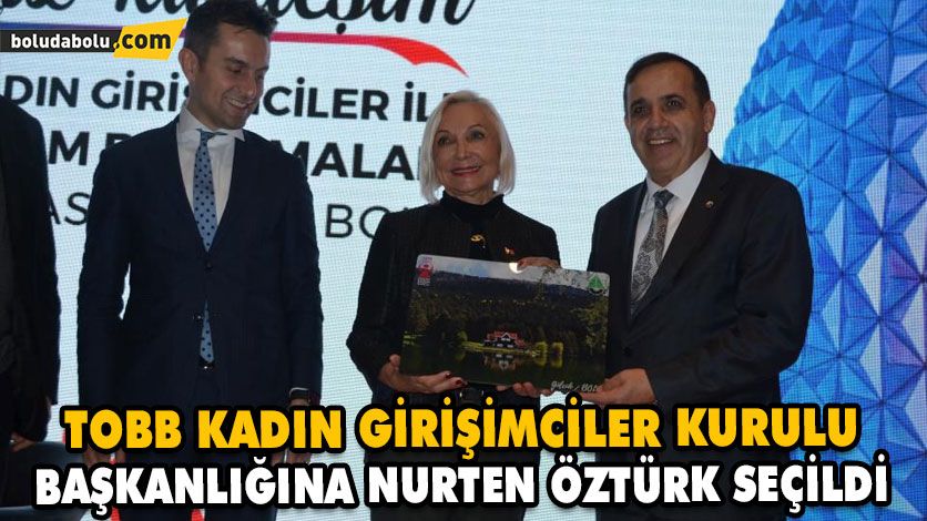 TOBB KADIN GİRİŞİMCİLER KURULU BAŞKANLIĞINA NURTEN ÖZTÜRK SEÇİLDİ TOBB KADIN GİRİŞİMCİLER KURULU BAŞKANLIĞINA NURTEN ÖZTÜRK SEÇİLDİ