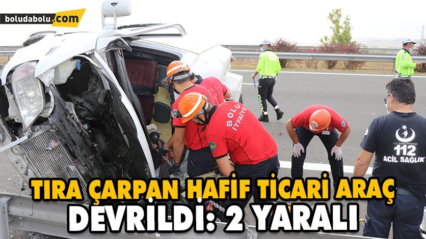 TIRA ÇARPAN HAFİF TİCARİ ARAÇ DEVRİLDİ: 2 YARALI TIRA ÇARPAN HAFİF TİCARİ ARAÇ DEVRİLDİ: 2 YARALI