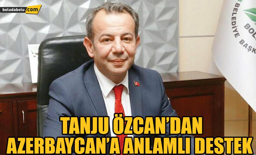 Tanju Özcan’dan Azerbaycan’a anlamlı destek Tanju Özcan’dan Azerbaycan’a anlamlı destek