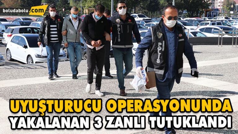 UYUŞTURUCU OPERASYONUNDA YAKALANAN 3 ZANLI TUTUKLANDI