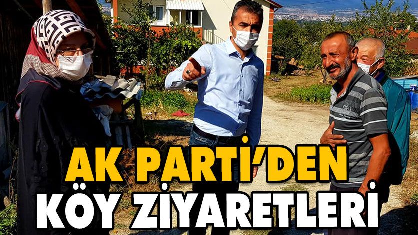 AK PARTİ’DEN KÖY ZİYARETLERİ