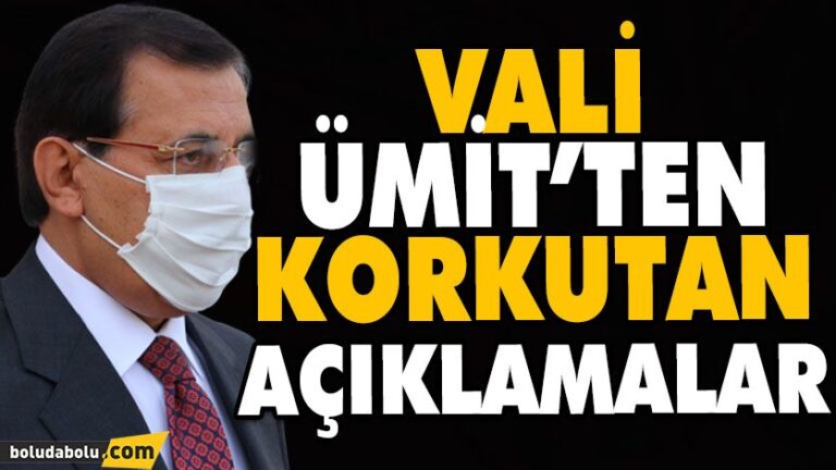VALİ ÜMİT’TEN KORKUTAN AÇIKLAMA