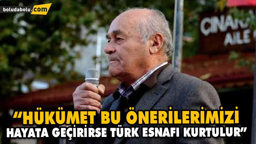 “HÜKÜMET BU ÖNERİLERİMİZİ HAYATA GEÇİRİRSE TÜRK ESNAFI KURTULUR” “HÜKÜMET BU ÖNERİLERİMİZİ HAYATA GEÇİRİRSE TÜRK ESNAFI KURTULUR”