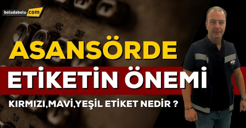 Asansörde kırmızı, mavi, yeşil etiket nedir?