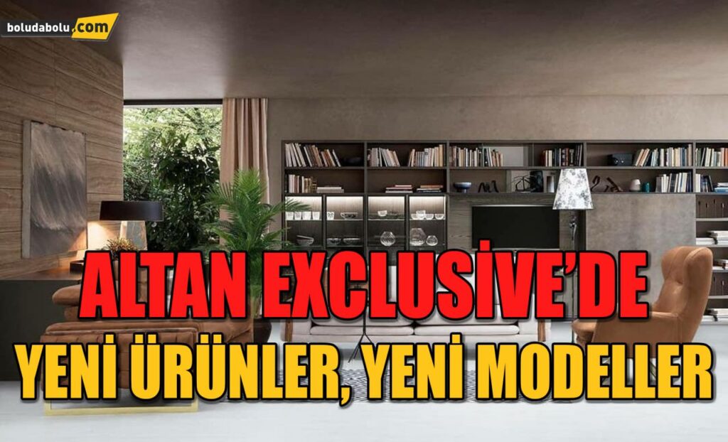 ALTAN EXCLUSİVE’DE YENİ ÜRÜNLER ALTAN EXCLUSİVE’DE YENİ ÜRÜNLER