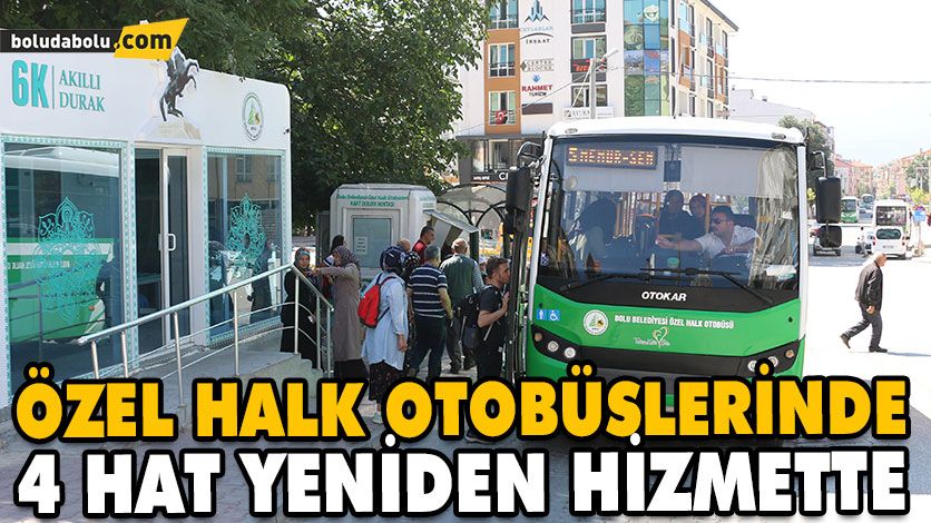 ÖZEL HALK OTOBÜSLERİNDE 4 HAT YENİDEN HİZMETTE ÖZEL HALK OTOBÜSLERİNDE 4 HAT YENİDEN HİZMETTE