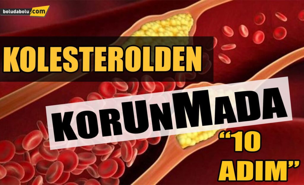 Kolesterolden korunmada 10 adım Kolesterolden korunmada 10 adım