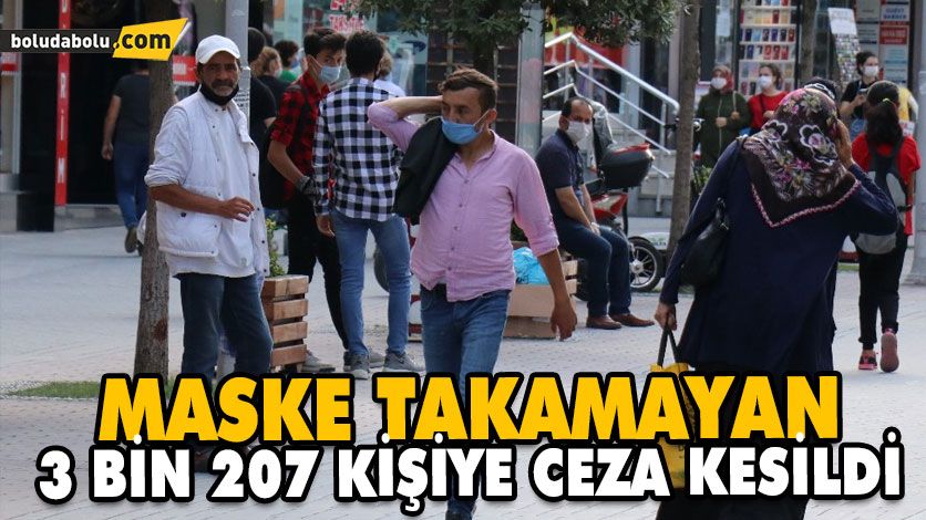 MASKE TAKAMAYAN 3 BİN 207 KİŞİYE CEZA KESİLDİ MASKE TAKAMAYAN 3 BİN 207 KİŞİYE CEZA KESİLDİ
