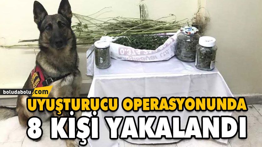 UYUŞTURUCU OPERASYONUNDA 8 KİŞİ YAKALANDI UYUŞTURUCU OPERASYONUNDA 8 KİŞİ YAKALANDI
