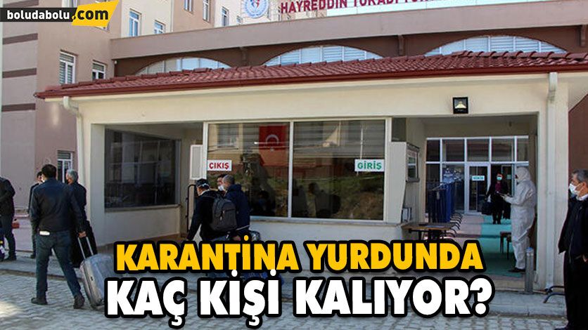 KARANTİNA YURDUNDA 14 KİŞİ KALIYOR KARANTİNA YURDUNDA 14 KİŞİ KALIYOR
