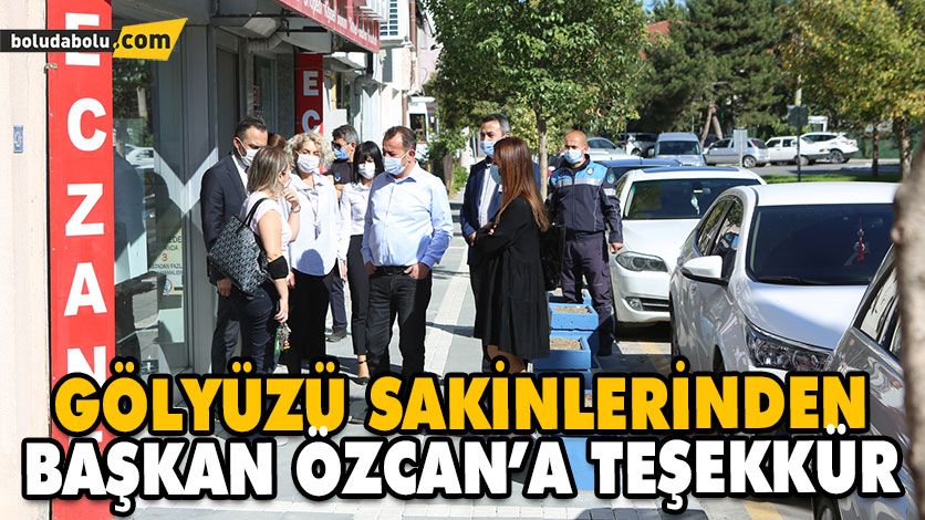 GÖLYÜZÜ SAKİNLERİNDEN BAŞKAN ÖZCAN’A TEŞEKKÜR GÖLYÜZÜ SAKİNLERİNDEN BAŞKAN ÖZCAN’A TEŞEKKÜR