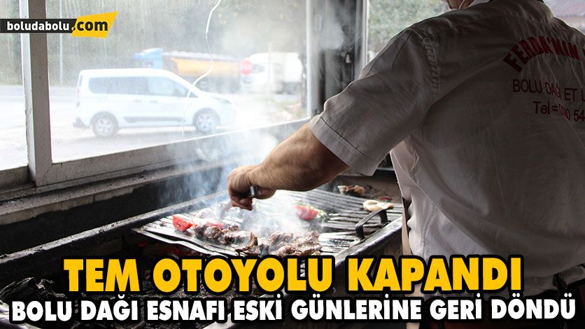 TEM OTOYOLU KAPANDI BOLU DAĞI ESNAFI ESKİ GÜNLERİNE GERİ DÖNDÜ TEM OTOYOLU KAPANDI BOLU DAĞI ESNAFI ESKİ GÜNLERİNE GERİ DÖNDÜ