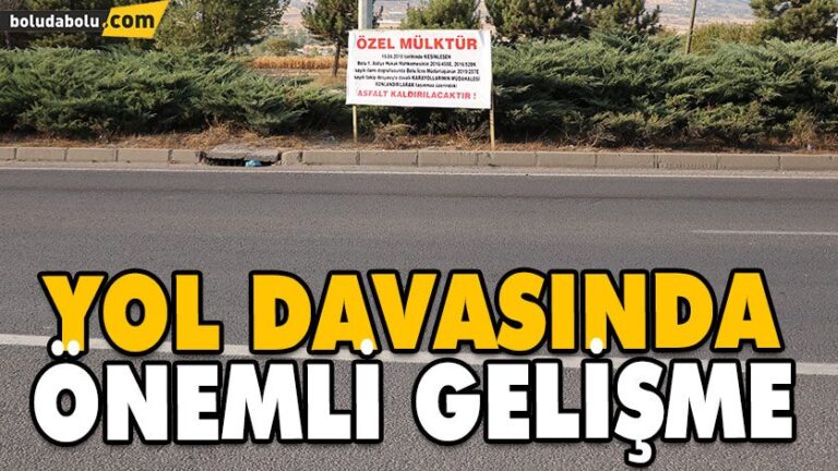 YOL DAVASINDA ÖNEMLİ GELİŞME
