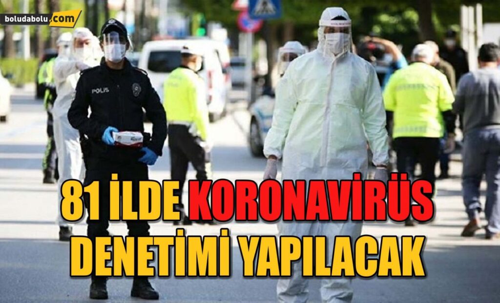 81 ilde koronavirüs denetimi yapılacak 81 ilde koronavirüs denetimi yapılacak