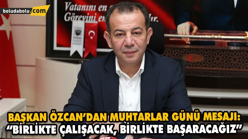 BAŞKAN ÖZCAN’DAN MUHTARLAR GÜNÜ MESAJI: “BİRLİKTE ÇALIŞACAK, BİRLİKTE BAŞARACAĞIZ” BAŞKAN ÖZCAN’DAN MUHTARLAR GÜNÜ MESAJI: “BİRLİKTE ÇALIŞACAK, BİRLİKTE BAŞARACAĞIZ”