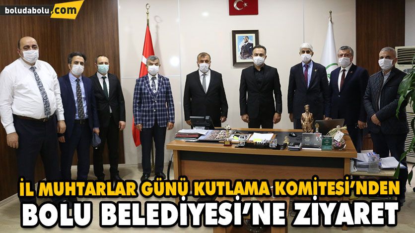 İL MUHTARLAR GÜNÜ KUTLAMA KOMİTESİ’NDEN BOLU BELEDİYESİ’NE ZİYARET