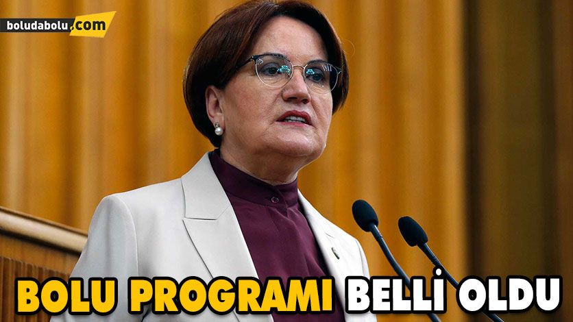Akşener, Bolu’ya geliyor işte programı Akşener, Bolu’ya geliyor işte programı