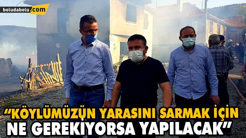 “KÖYLÜMÜZÜN YARASINI SARMAK İÇİN NE GEREKİYORSA YAPILACAK” “KÖYLÜMÜZÜN YARASINI SARMAK İÇİN NE GEREKİYORSA YAPILACAK”