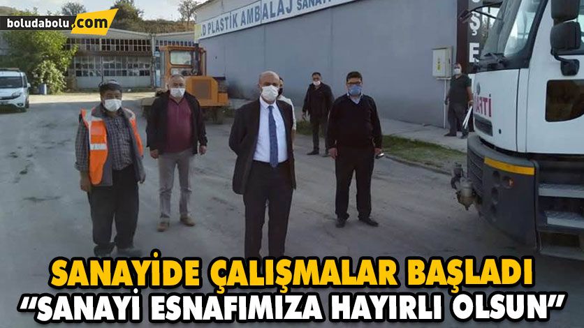 SANAYİDE ÇALIŞMALAR BAŞLADI SANAYİDE ÇALIŞMALAR BAŞLADI